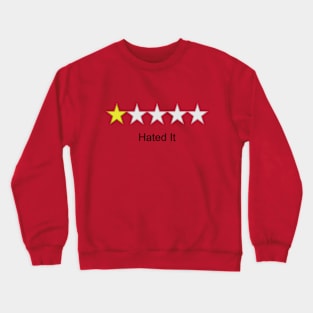 Hated It Crewneck Sweatshirt